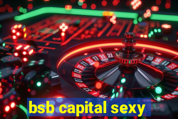 bsb capital sexy