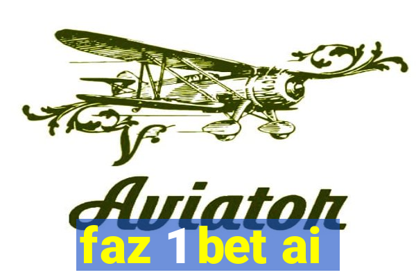 faz 1 bet ai