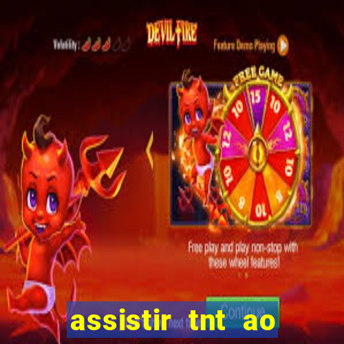 assistir tnt ao vivo gratis online