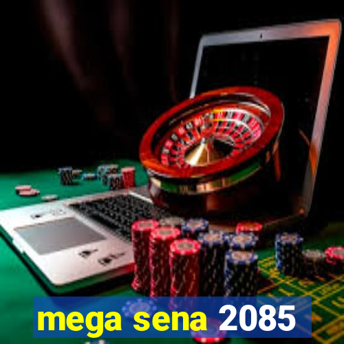 mega sena 2085