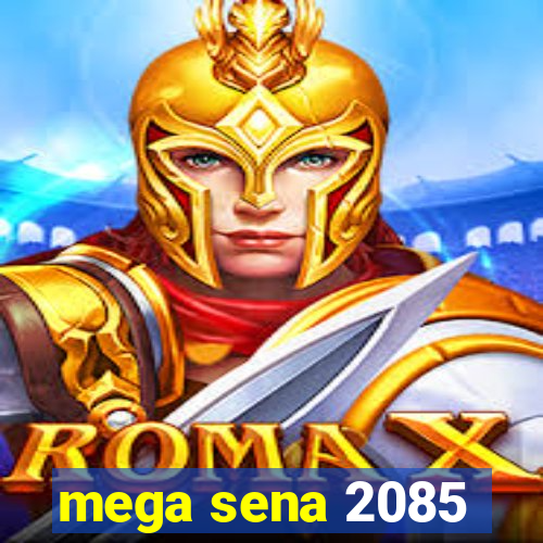 mega sena 2085