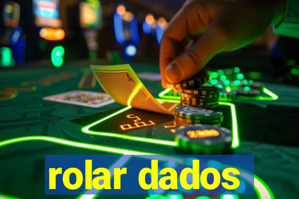 rolar dados