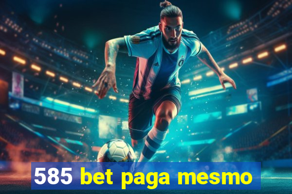 585 bet paga mesmo