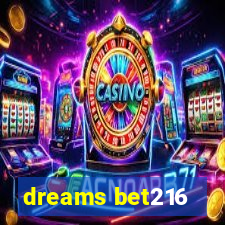 dreams bet216