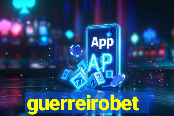 guerreirobet