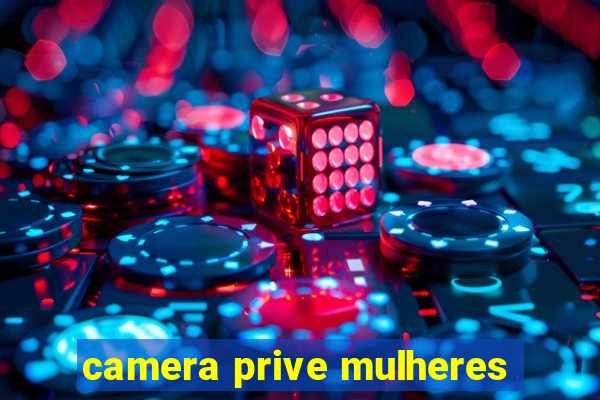 camera prive mulheres