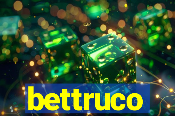 bettruco