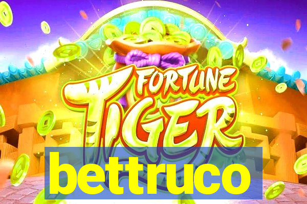 bettruco