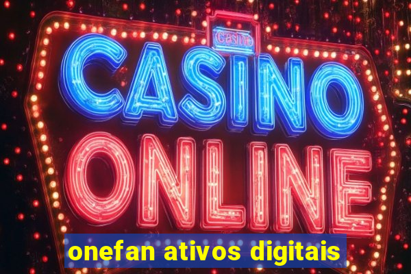 onefan ativos digitais