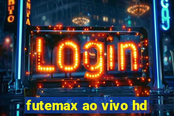 futemax ao vivo hd