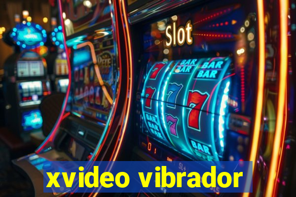 xvideo vibrador