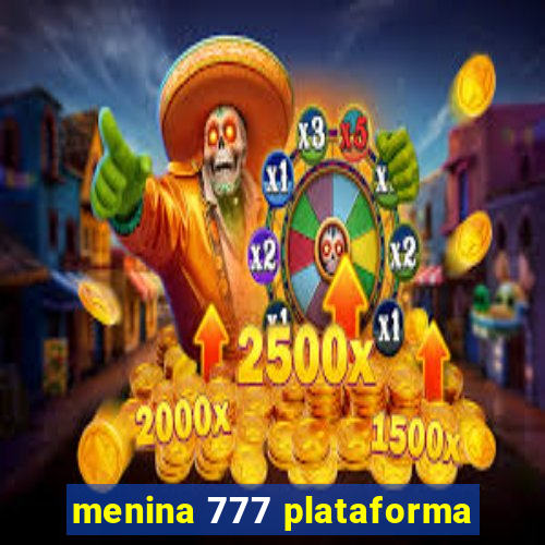 menina 777 plataforma