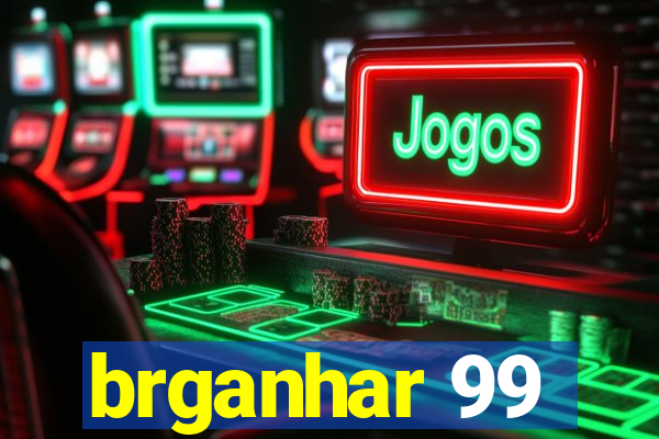 brganhar 99