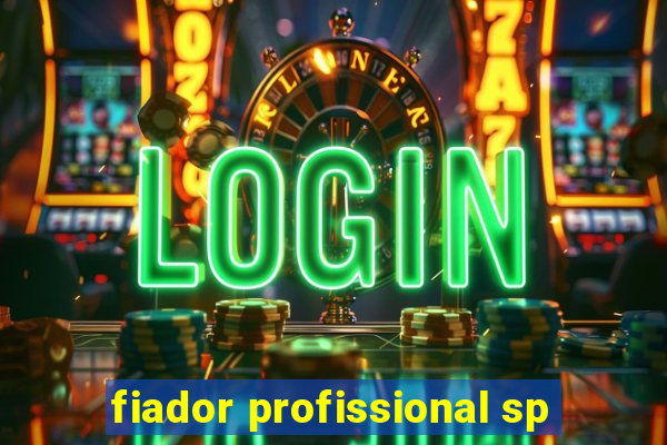 fiador profissional sp