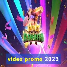 video promo 2023