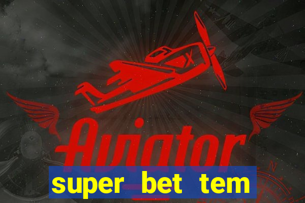 super bet tem pagamento antecipado