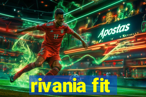 rivania fit