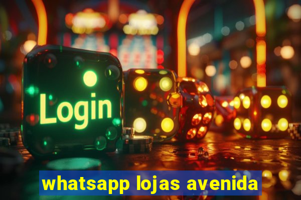 whatsapp lojas avenida