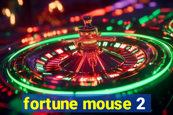 fortune mouse 2