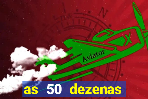 as 50 dezenas melhores de 20 pontos