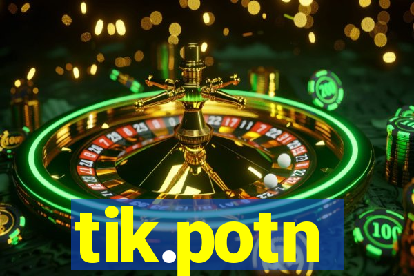 tik.potn