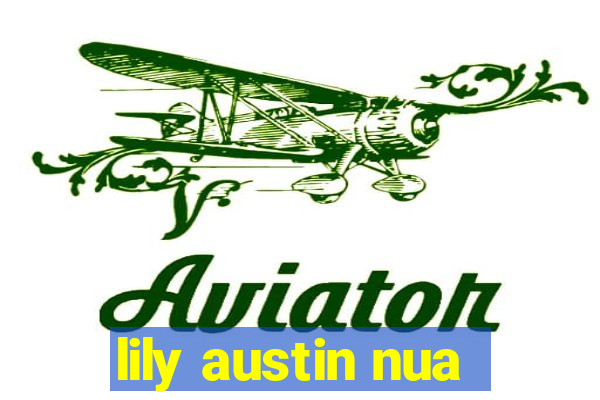 lily austin nua