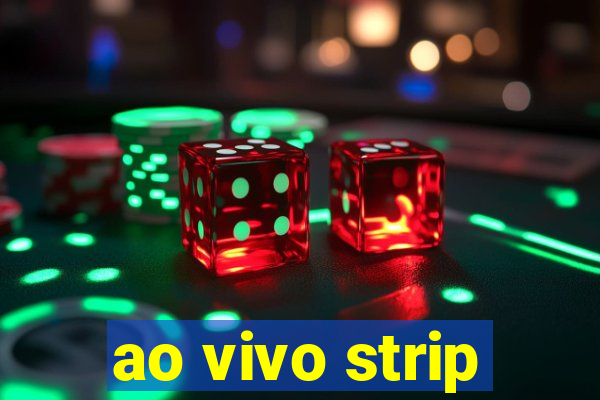 ao vivo strip