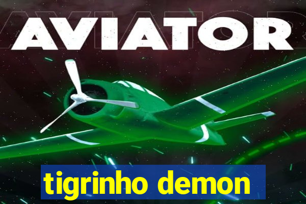 tigrinho demon