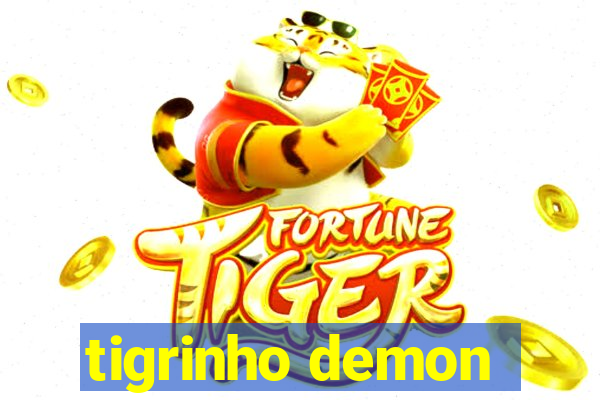 tigrinho demon