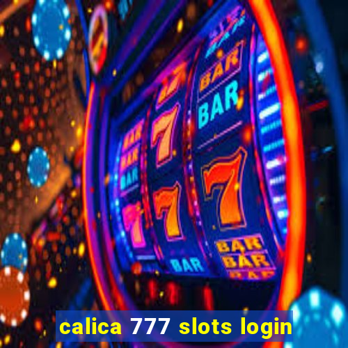 calica 777 slots login