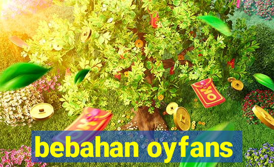 bebahan oyfans