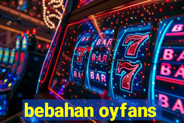 bebahan oyfans