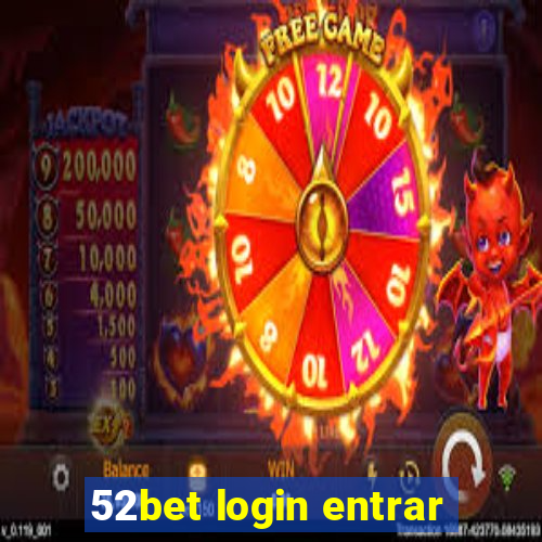 52bet login entrar