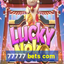 77777 bets com