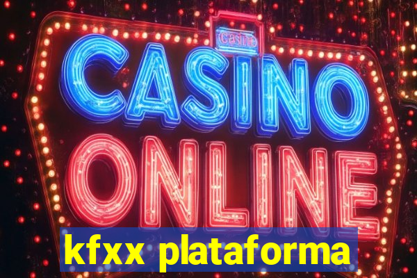 kfxx plataforma