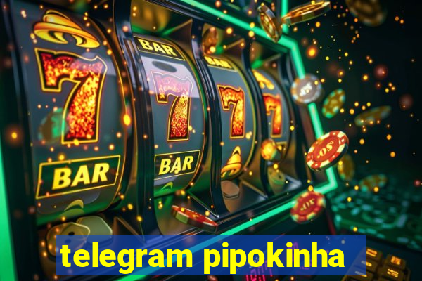 telegram pipokinha