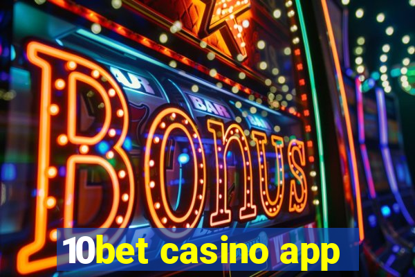 10bet casino app