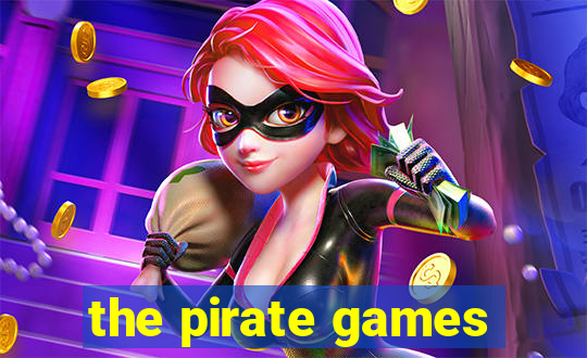 the pirate games