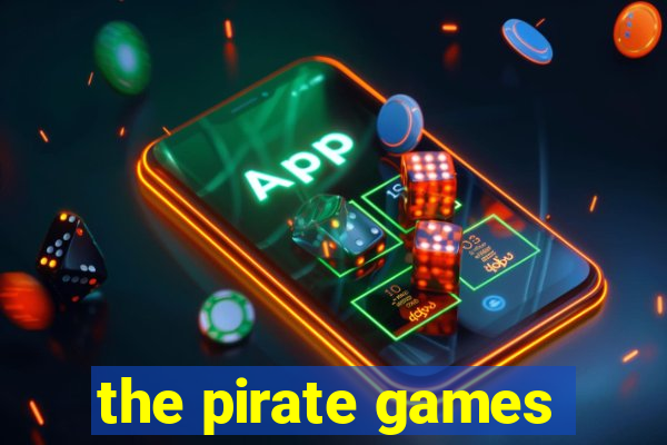 the pirate games