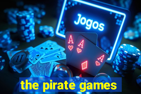 the pirate games