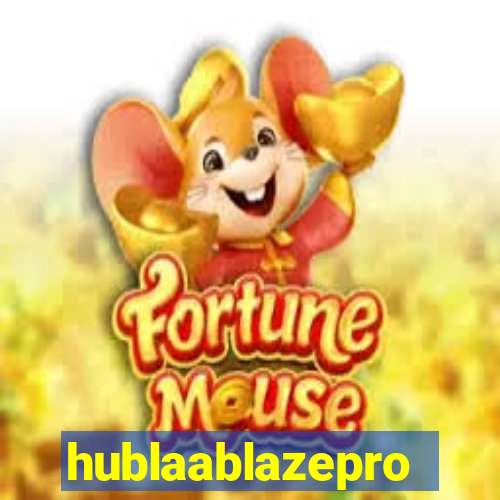 hublaablazepro