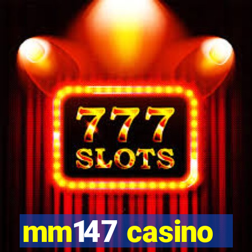 mm147 casino