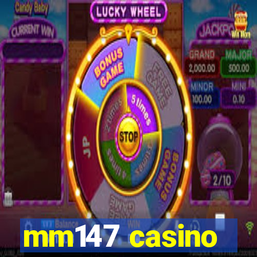 mm147 casino