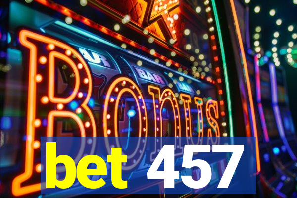 bet 457