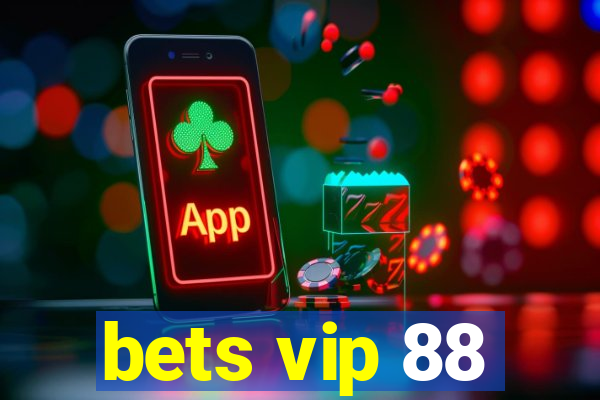 bets vip 88