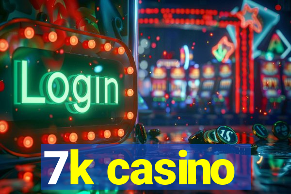 7k casino