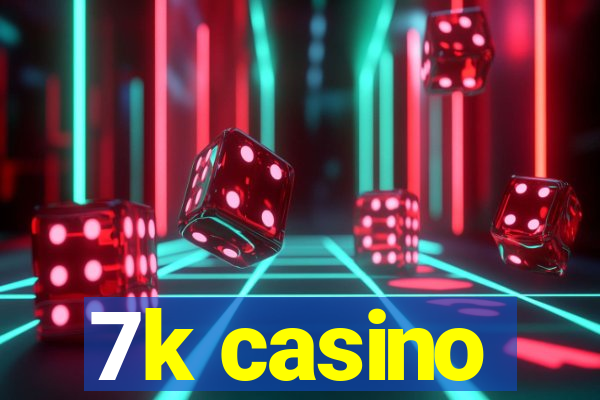 7k casino