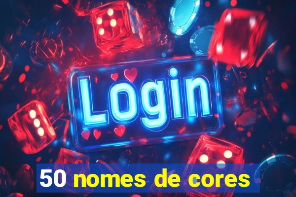 50 nomes de cores