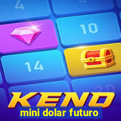 mini dolar futuro