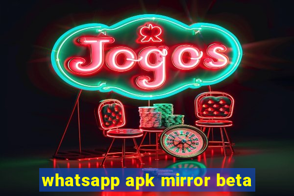 whatsapp apk mirror beta